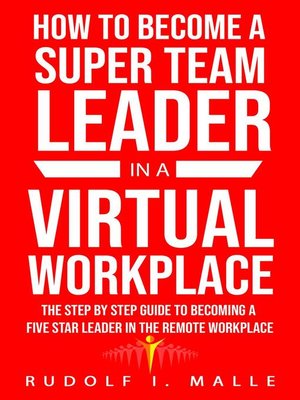 cover image of How to Become a Super Team Leader In a Virtual Workplace